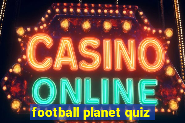 football planet quiz